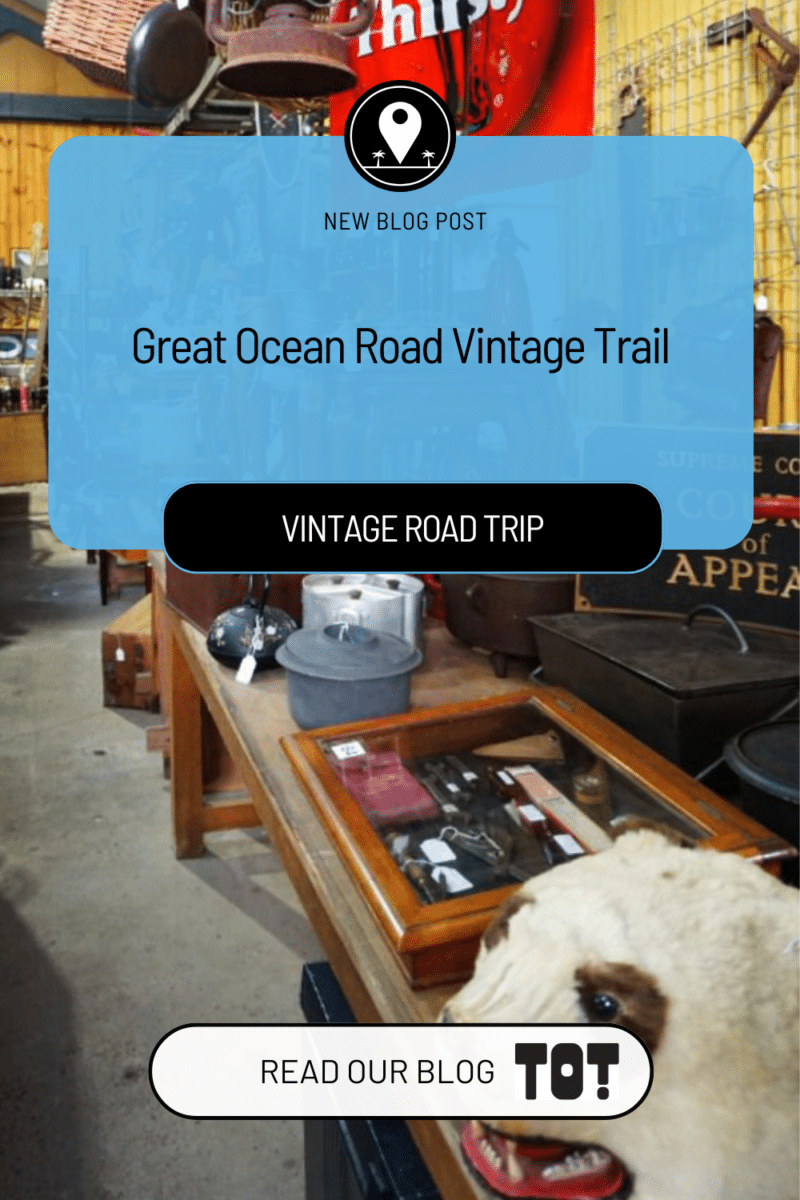 Great Ocean Road Vintage Trail: Op Shops, Antique Stores + Preloved Markets 13 Great Ocean Road Vintage Trail